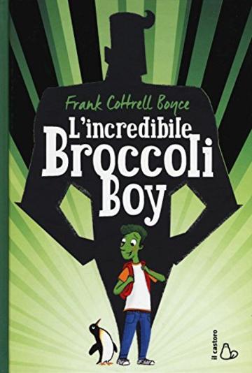 L'incredibile Broccoli Boy